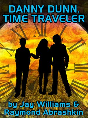 cover image of Danny Dunn, Time Traveler
